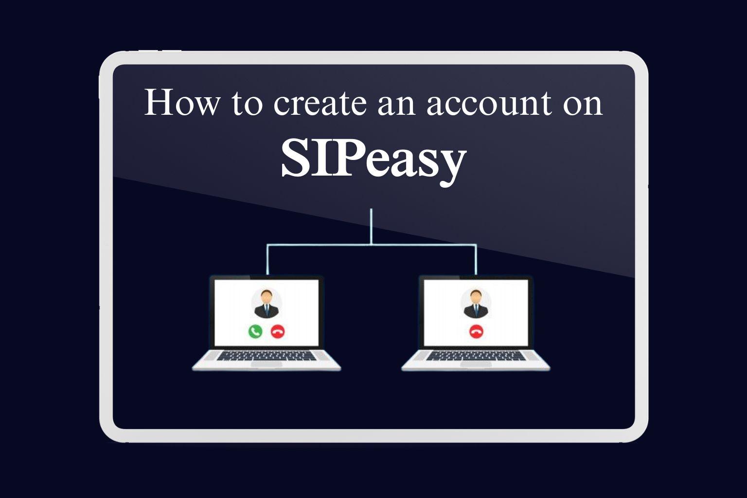 How to create an account with SIPeasy Telecom
